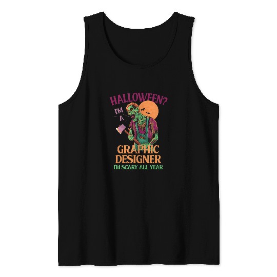 Graphic Designer Im Scary All Year Graphic Artist Halloween 1 Tank Tops