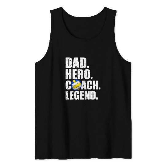 Dad Hero Coachs Legend Father Papa Daddy Volleyball Coach Tank Tops