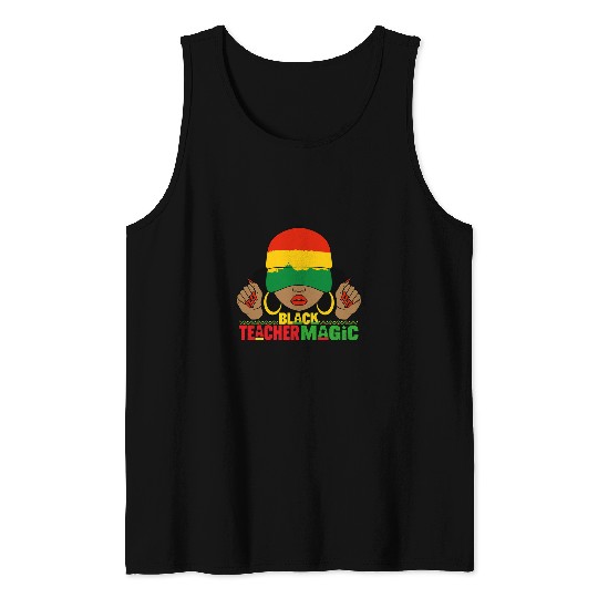 Black Teacher Magic Black History Month Teacher Juneteenth Tank Tops
