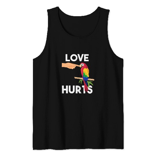 Love Hurts Macaw Parrot Bite Funny Bird Lover Gifts Tank Tops
