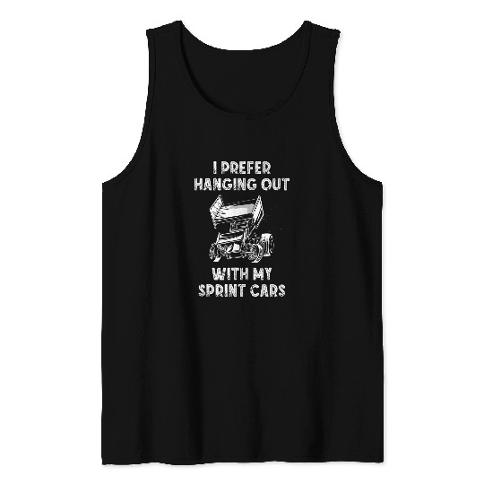 I Prefer Hanging Out Sprint Car Racing Race Car Sprint Car Tank Tops