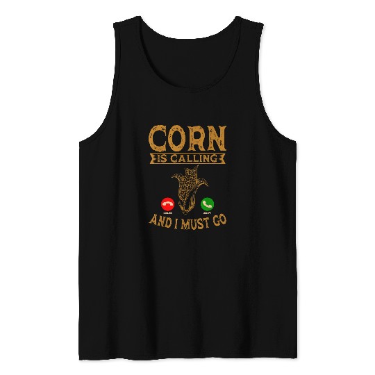 Corn Is Calling Farmer Maize Cereal Grain Grower Planter Tank Tops