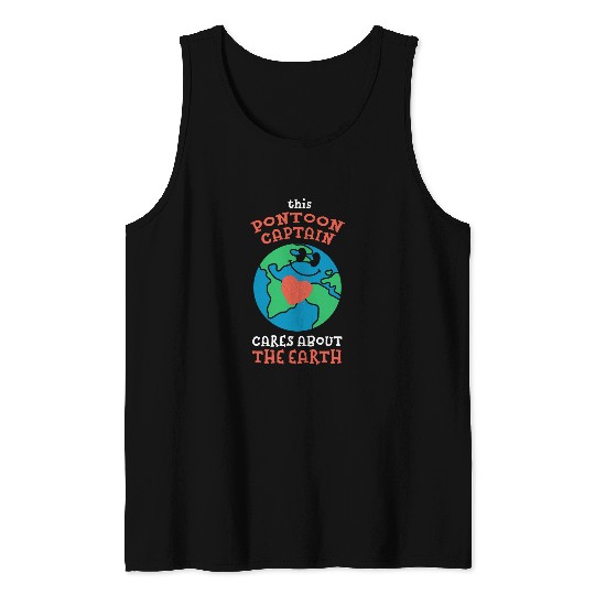 Pontoon Fun This Pontoon Captain Cares About the Earth Nature Lover 1 Tank Tops