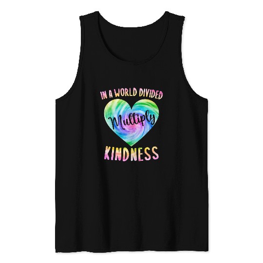 In A World Divided Multiply Kindness Tie Dye Math Teacher Tank Tops
