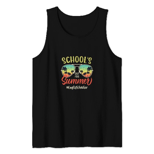 English Teacher Schools Out For Summer Last Day Of School Tank Tops