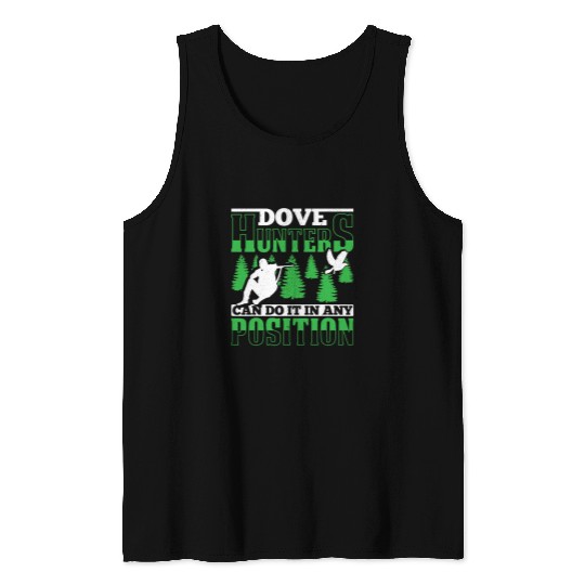 Mens Dove Hunters Can Do It In Any Position Funny Dove Hunting Tank Tops