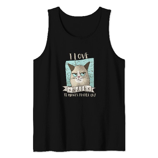 Funny Cat I Love Math It Makes People Cry Teacher Nerd Tank Tops
