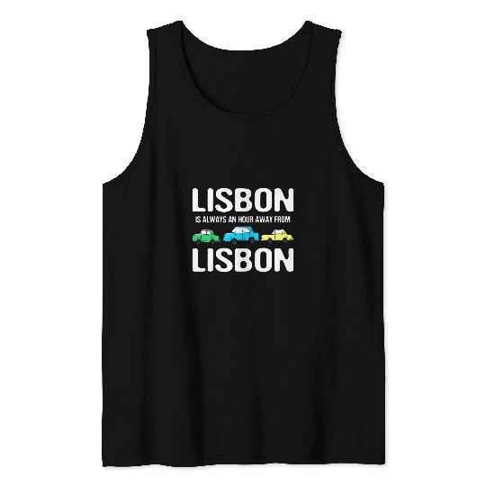 Lisbon is an Hour Away Traffic Portugal Rush Hour Portuguese Tank Tops