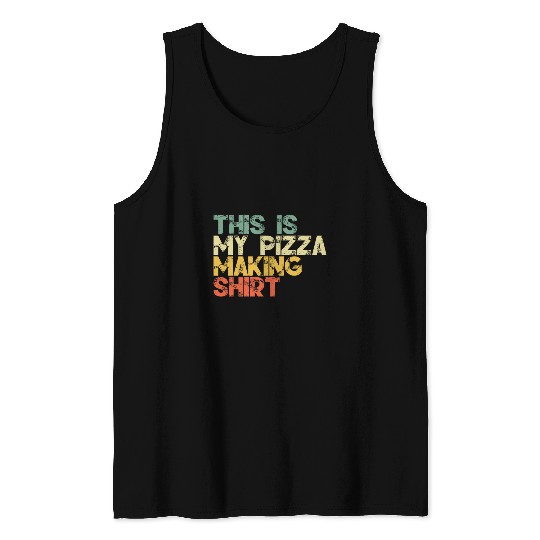 Funny Love Pizza Making Party Chef Pizzaologist Pizza Maker Tank Tops
