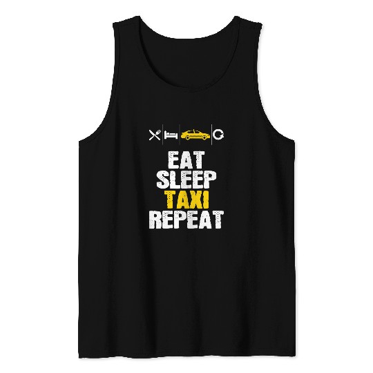 Eat Sleep Taxi Cab Driver Driving Lover Quotes Graphic Tank Tops