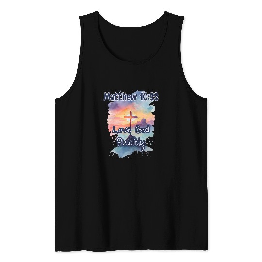 Bible Verse Matthew 1033 Love God Publicly Art Religious Tank Tops