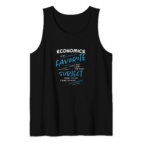 Economics is My Favorite Subject Funny School Student Tank Tops