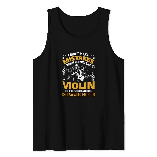 Dont Make Mistakes Playing Violin Creative Decisions Violin Tank Tops