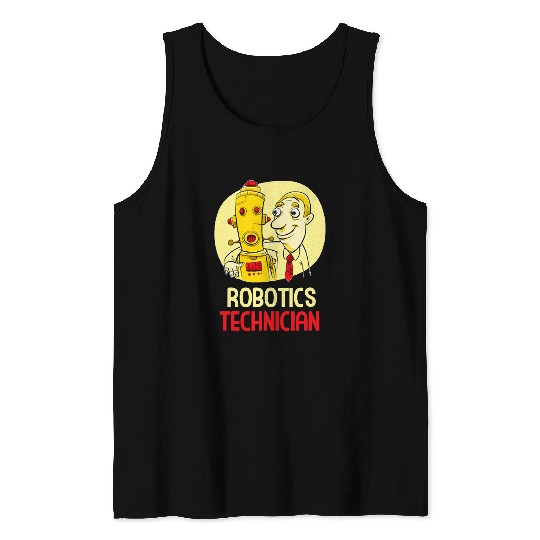 Robotics Technician vintages Funny Robot Toy Engineering Tank Tops