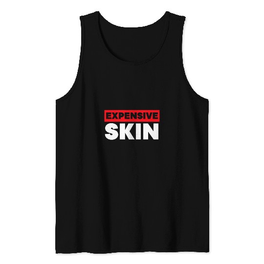 Expensive Skin Tattooist Tattoo Art Tattooing Tattoo Tank Tops