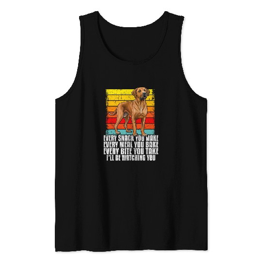 Every snack you make funny Rhodesian Ridgeback owner dog Tank Tops