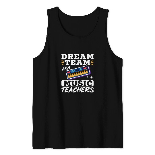 Dream Team Aka Music Teachers Music School Back to School Tank Tops
