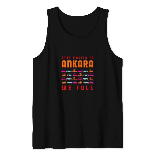 Stop Moving to Ankara We Full Turkey Traffic Turkish Tank Tops