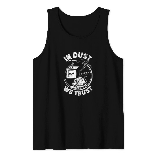 Coal Miner Dust We Trust Funny Pitman Underground Mining Tank Tops