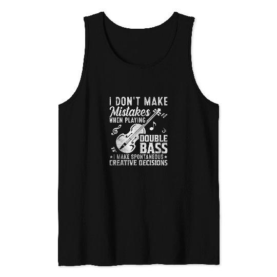 Dont Make Mistakes Playing Double Bass Creative Decisions Tank Tops
