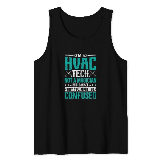 HVAC Tech Not a Magician Funny HVAC technician Novelty Tank Tops