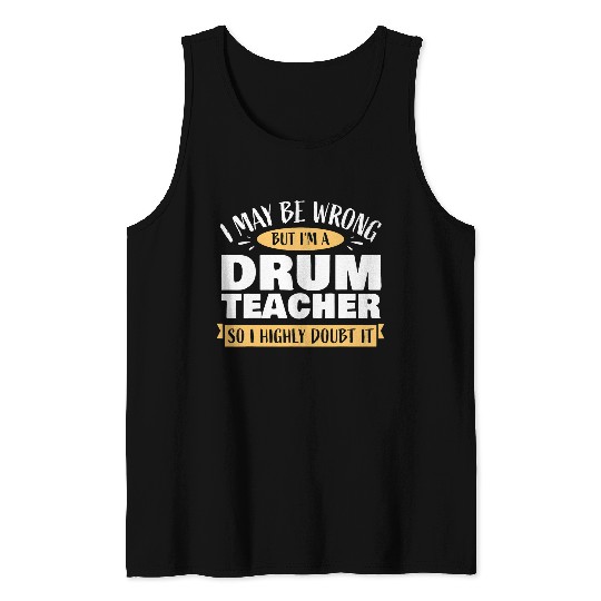 Funny Drum Teacher Drummer Drumming School Of Music Tank Tops