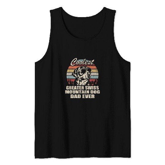 Coolest Greater Swiss Mountain Dog Dad Ever vintages Retro Tank Tops