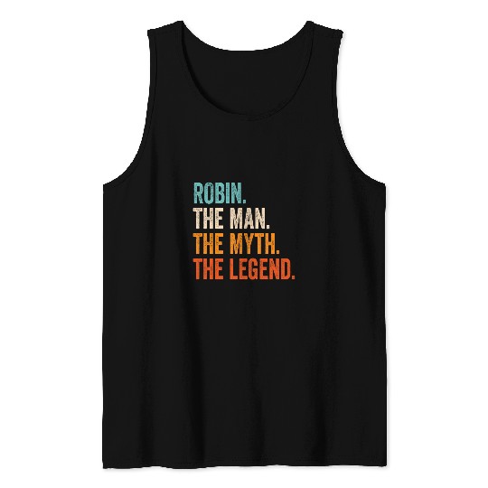 Robin The Man The Myth The Legend First Name Robin Tank Tops