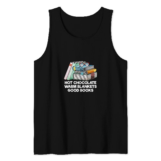 Hot Chocolate Warm Blankets Good Books Reading Bookworm Tank Tops