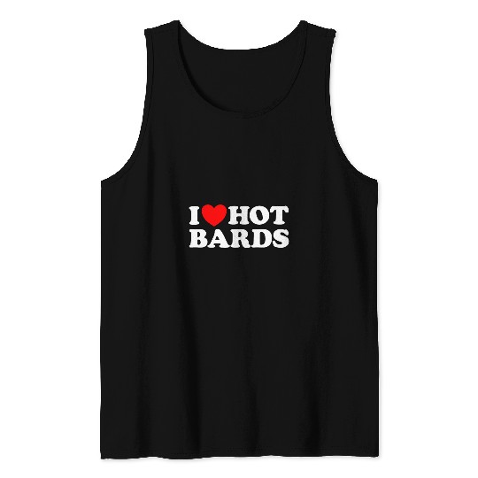 I Love Hot Bards Funny Fantasy RPG Class Music Support Fan Tank Tops