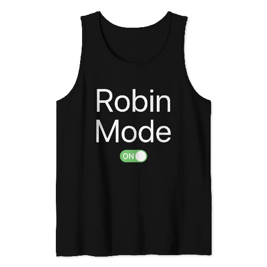 Robin Mode On First Name Smartphone Design Novelty Tank Tops