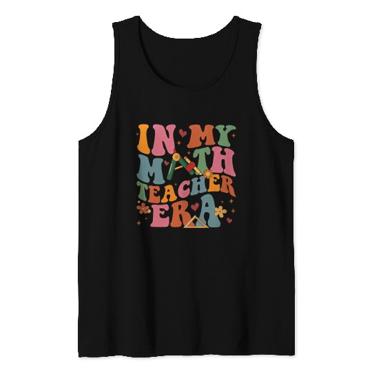 In My Math Teacher Era Retro Back To School Groovy Teacher 22 Tank Tops