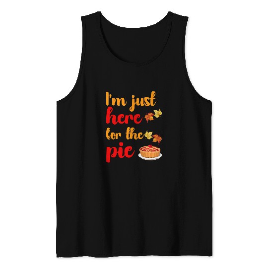 Lacrosse Gift Im Just Here For The Pie Thanksgiving Funny Turkey Tee Tank Tops