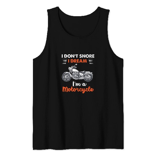 I donor snore I dream Im a motorcycle hilarious graphic 21 Tank Tops