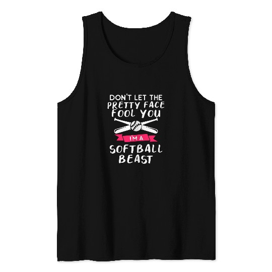 Dont Let The Pretty Face Fool You Im A Softball Beast 5 Tank Tops