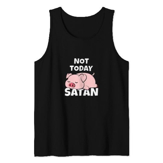 Lazy Pig Piggy Not Today Satan Tank Tops