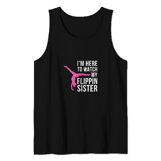 Im Here To Watch My Flippin Sister Gymnast Cheer Sister 7 Tank Tops
