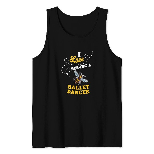 I Love BeeIng A Ballet Dancer Honey Bee Job Profession Tank Tops