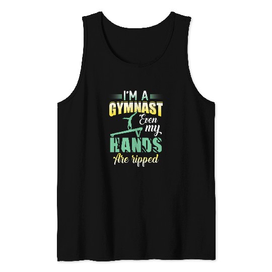 Funny Gymnastics Im A Gymnast Even My Hands Are Ripped Tank Tops