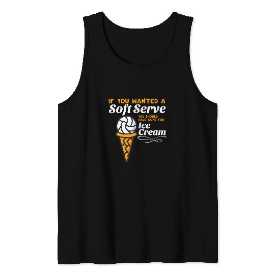 If You Wanted A Soft Serve U Should Have Gone For Ice Cream Tank Tops