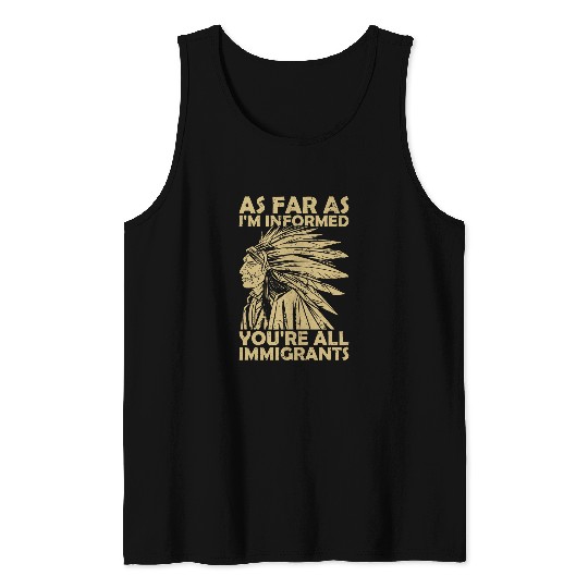 Indian No One Is Illegal On Stolen Land Native American Tank Tops