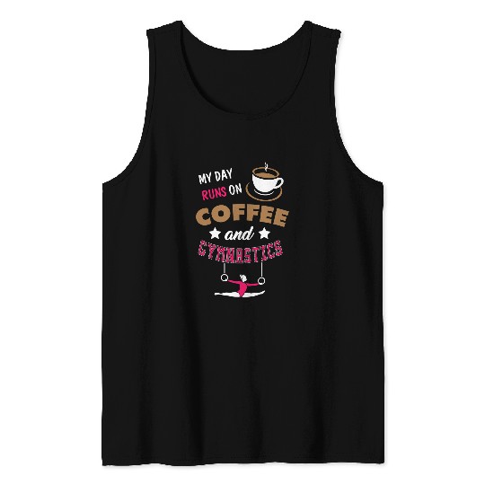 Funny Coffee Lover and Gymnastics Mom Gift Gymnast Mothers Tank Tops