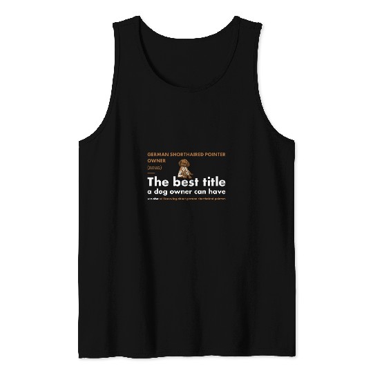 Dog German Shorthaired Pointer Owner Definition Tank Tops