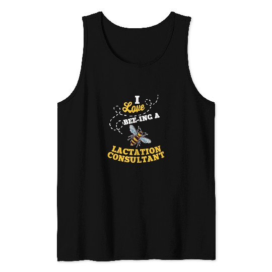 I Love BeeIng A Lactation Consultant Honey Bee Job Tank Tops