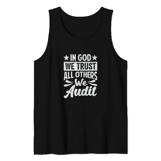 In God We Trust All Others We Audit Funny Accountant Tank Tops