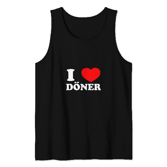 I LOVE DONER Funny Kebab Turkish Cuisine Fast Food Chef Cook Tank Tops