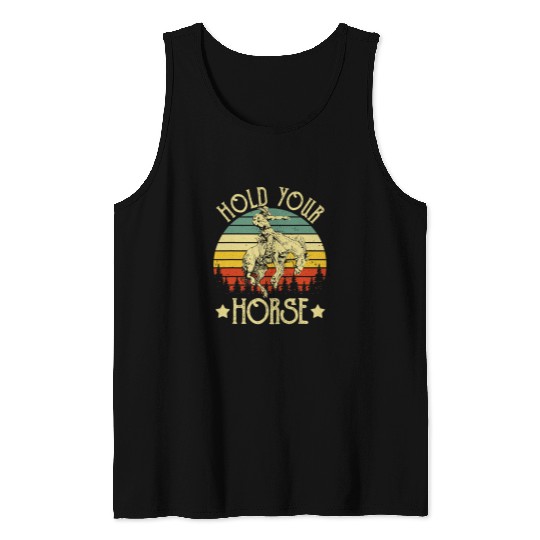 Hold Your Horses vintages Western Country Cowboy Horse Riding 182 Tank Tops