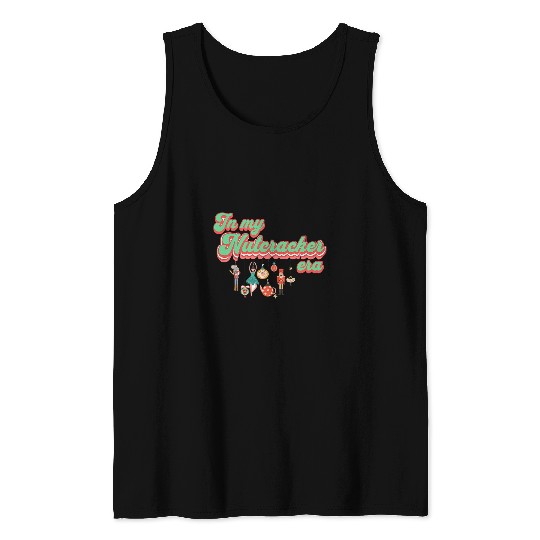 In My Nutcracker Mom EraChristmas Nutcracker Ballet Festive Tank Tops