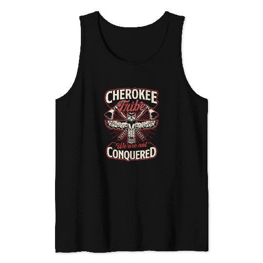 Cherokee Tribe We Are Not Conquered Native American 1 Tank Tops