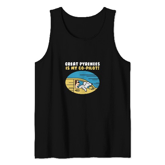 Great Pyrenees Is My CoPilot Dog Tank Tops